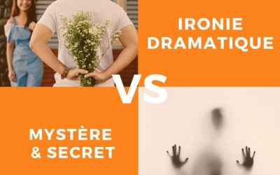 Ironie dramatique VERSUS Mystère & Secret